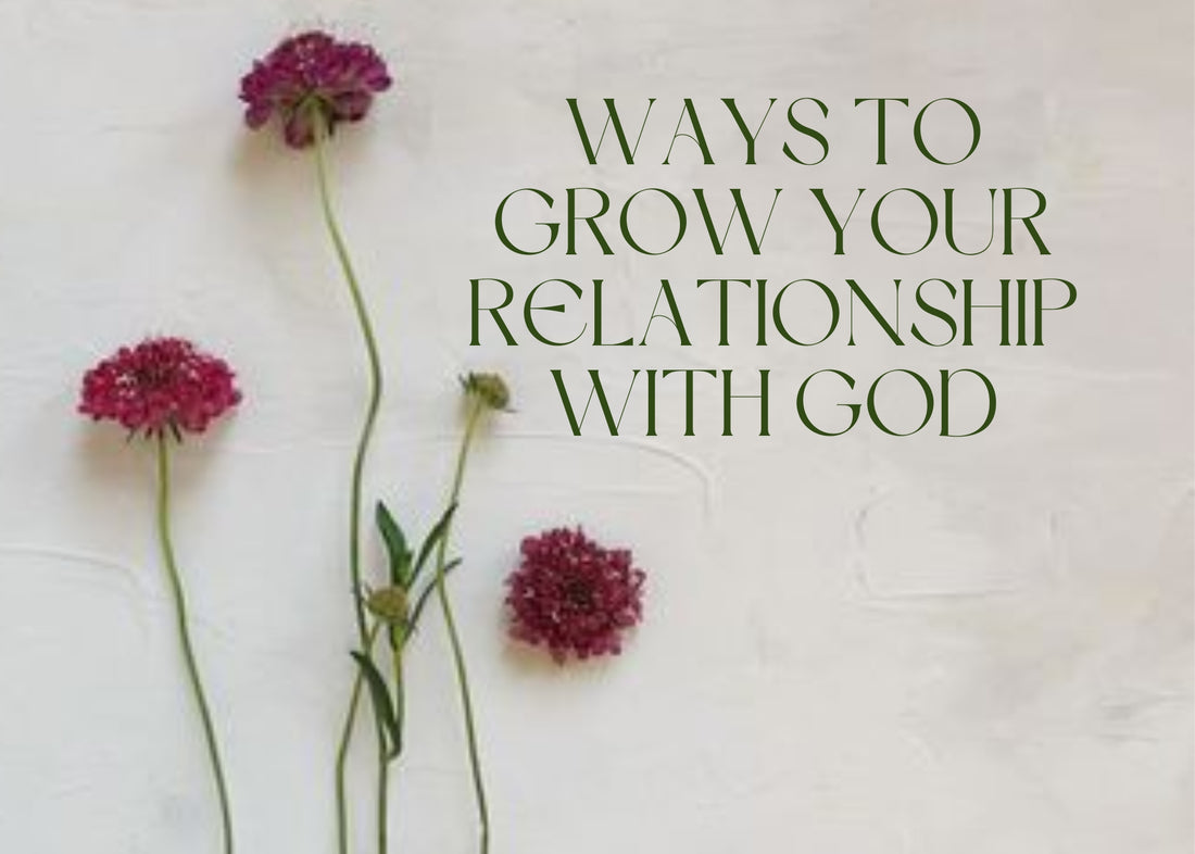 Ways to grow your relationship with God